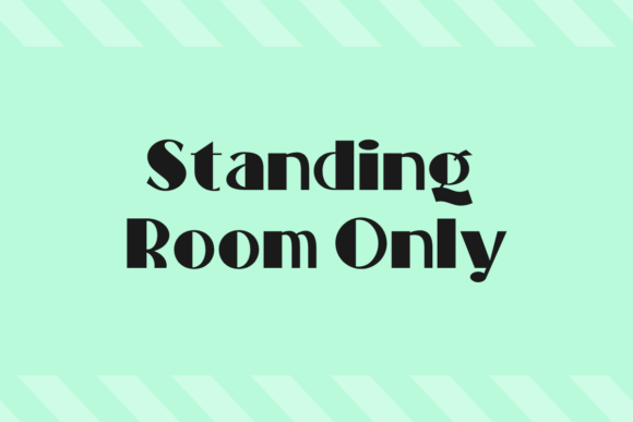 Standing Room Only: A Display Font for Editorial Mood